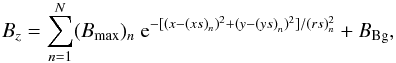 Mathematical equation: \begin{eqnarray} {B}_{z}=\sum_{n=1}^{N} ({B}_{\rm max})_{n}~{\rm e}^{-[(x-{(xs)}_{n})^2+(y-{(ys)}_{n})^2]/{{(rs)}_{n}^2}} + {B}_{\rm Bg}, \label{eq:bz_4src_bg} \end{eqnarray}