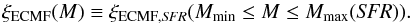 Mathematical equation: \begin{equation} \label{ecmf_limits} \xi_{\mathrm{ECMF}} (M) \equiv \xi_{\mathrm{ECMF},{\it SFR}} ( M_{\mathrm{min}} \le M \le M_{\mathrm{max}} ({\it SFR})) . \end{equation}