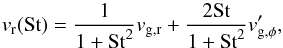 Mathematical equation: \appendix \setcounter{section}{1} \begin{equation} \label{vmnsh} v_{\rm{r}}({\rm St}) = \frac{1}{1+\rm{St}^2} v_{\rm{g,r}} + \frac{2\rm{St}}{1+\rm{St}^2} v^{\prime}_{\rm{g,\phi}}, \end{equation}