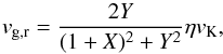 Mathematical equation: \appendix \setcounter{section}{1} \begin{equation} v_{\rm{g,r}} = \frac{2Y}{(1+X)^2+Y^2} \eta v_{\rm{K}}, \end{equation}