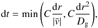 Mathematical equation: \begin{equation} \label{dtdust} {\rm d}t = \min{\left(C\frac{{\rm d}r}{|\bar{v}|},C\frac{{\rm d}r^2}{D_{\rm g}}\right)}, \end{equation}