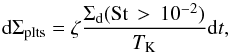 Mathematical equation: \begin{equation} \label{sigmaplts} {\rm d}\Sigma_{\rm{plts}} = \zeta\frac{\Sigma_{\rm d}({\rm St}\,>\,10^{-2})}{T_{\rm K}} {\rm d}t, \end{equation}