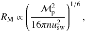 Mathematical equation: \begin{equation} \label{eq_2} R_{\rm M} \propto \left(\dfrac{\mathcal{M}_{\rm p}^2}{16\pi nu_{\rm sw}^2}\right)^{1/6}\mbox{,} \end{equation}
