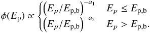Mathematical equation: \begin{equation} \phi(E_{\rm p}) \propto \begin{cases} \left({E_{p}}/{E_{\rm p,b}}\right)^{-a_1} & E_{p} \leq E_{\rm p,b} \\ \left({E_{p}}/{E_{\rm p,b}}\right)^{-a_2} & E_{p}> E_{\rm p,b}. \end{cases} \label{lf} \end{equation}