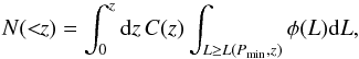 Mathematical equation: \begin{equation} N(<\!\!z)=\int_{0}^{z}{\rm d}z\,C(z)\int_{L \ge L(P_{\rm min},z)}\phi(L){\rm d}L , \end{equation}