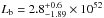 Mathematical equation: \hbox{$L_{\rm b} = 2.8^{+0.6}_{-1.89}\times 10^{52}$}
