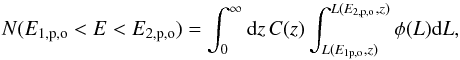 Mathematical equation: \begin{equation} N(E_{1,{\rm p,o}}<E<E_{2, {\rm p,o}})=\int_{0}^{\infty}{\rm d}z\,C(z)\int_{L(E_{1{\rm p,o}},z)}^{L(E_{2,{\rm p,o}},z)}\phi(L){\rm d}L \label{eq:epdistribution} , \end{equation}