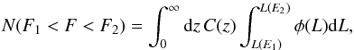 Mathematical equation: \begin{equation} N(F_{1}<F<F_{2})=\int_{0}^{\infty}{\rm d}z\,C(z)\int_{L(E_{1})}^{L(E_{2})}\phi(L){\rm d}L , \end{equation}