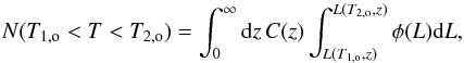 Mathematical equation: \begin{equation} N(T_{1,\rm o}<T<T_{2,\rm o})=\int_{0}^{\infty}{\rm d}z\,C(z)\int_{L(T_{1,{\rm o}},z)}^{L(T_{2,{\rm o}},z)}\phi(L){\rm d}L , \end{equation}