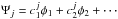 Mathematical equation: \hbox{$\Psi_j = c_1^j\phi_1+c_2^j\phi_2+\cdots $}