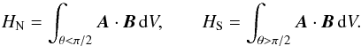 Mathematical equation: \begin{equation} H_{\rm N} = \int_{\theta < \pi/2}\Ab\cdot\Bb\,\mathrm{d}V, \qquad H_{\rm S} = \int_{\theta > \pi/2}\Ab\cdot\Bb\,\mathrm{d}V. \end{equation}