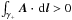 Mathematical equation: \hbox{$\int_{\gamma_+}\Ab\cdot\,\mathrm{d}\lb > 0$}