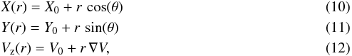 \begin{eqnarray} && X(r) = X_0 + r\,\cos(\theta) \\ && Y(r) = Y_0 + r\,\sin(\theta) \\ && V_\mathrm{z}(r)= V_0 + r\,\nabla V, \end{eqnarray}