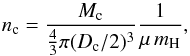 \appendix \setcounter{section}{3} \begin{equation} \label{equationDensity} n_\mathrm{c}= \frac{M_\mathrm{c}}{\frac{4}{3}\pi(D_\mathrm{c}/2)^3}\frac{1}{\mu\,m_\mathrm{H}}, \end{equation}