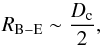 \appendix \setcounter{section}{5} \begin{equation} R_\mathrm{B-E}\sim\frac{D_\mathrm{c}}{2}, \end{equation}