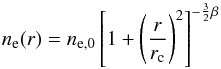 Mathematical equation: \begin{equation} n_{\rm e}(r)=n_{\rm e,0}\left[1+ \left( \frac{r}{r_{\rm c}} \right )^2 \right ]^{-\frac{3}{2}\beta} \end{equation}