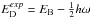 \hbox{$E_{\rm D}^{exp} = E_{\rm B} - \frac{1}{2}h\omega$}