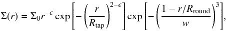\begin{equation} \label{eq:surface_density} \Sigma(r) = \Sigma_0 r^{-\epsilon} \exp{\left[-\left(\frac{r}{R_{\rm tap}}\right)^{2-\epsilon} \right]} \exp{\left[-\left(\frac{1-r/R_{\rm round}}{w}\right)^3 \right]}, \end{equation}