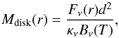 \begin{equation} \label{eq:disk_mass} M_{\rm disk}(r) = \frac{F_\nu(r) d^2}{\kappa_\nu B_\nu(T)}, \end{equation}