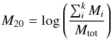 Mathematical equation: \begin{equation} M_{20}= \mathrm{log} \left( \frac{\it{\sum^k_i M_i}}{\it{M}_{\rm{tot}}} \right) \end{equation}