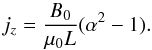 Mathematical equation: \begin{equation} j_z = \frac{B_0}{\mu_0 L} (\alpha^2 - 1). \end{equation}