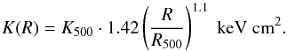 Mathematical equation: \begin{equation} \label{eq:voit} K(R)=K_{500}\cdot1.42\left(\frac{R}{R_{500}}\right)^{1.1}\text{ keV cm}^2. \end{equation}