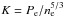 Mathematical equation: \hbox{$K=P_{\rm e}/n_{\rm e}^{5/3}$}