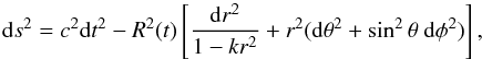 \begin{equation} {\rm d}s^2=c^2 {\rm d}t^2-R^2(t)\left[\dfrac{{\rm d}r^2}{1-k r^2}+r^2({\rm d}\theta^2+\sin^2\theta\ {\rm d}\phi^2)\right], \label{eq:1} \end{equation}