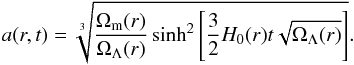 \begin{equation} a(r,t)=\sqrt[3]{\frac{\Omega_{\rm m}(r)}{\Omega_{\Lambda}(r)} \sinh^2\left[\frac{3}{2}H_0(r)t\sqrt{\Omega_{\Lambda}(r)}\right]}. \label{eq:solDE} \end{equation}