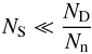 \begin{equation} \label{eq:somth} N_{\mathrm{S}} \ll \frac{N_{\mathrm{D}}}{N_{\mathrm{n}}} \end{equation}