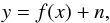 \begin{equation} \label{eq:mode} y=f(x)+n , \end{equation}