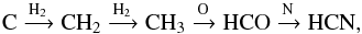 Mathematical equation: \begin{equation} \ensuremath{\rm C \xrightarrow{\ensuremath{\rm H_2}} CH_2 \xrightarrow{\ensuremath{\rm H_2}} CH_{3} \xrightarrow{\ensuremath{\rm O}} HCO \xrightarrow{\ensuremath{\rm N}} HCN}, \end{equation}