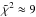 Mathematical equation: \hbox{$\tilde{\chi}^2\approx9$}