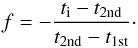 Mathematical equation: \begin{equation} f = - \frac{t_{\rm i} - t_{\rm 2nd}}{t_{\rm 2nd} - t_{\rm 1st}}\cdot \label{eq:fraction} \end{equation}