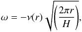 Mathematical equation: \begin{equation} \omega = -\nu(r)\sqrt{\left( \frac{2 \pi r}{H} \right)} \label{E:phi_iso} , \end{equation}