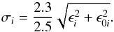 Mathematical equation: \begin{equation} \label{eq:errortheo} \sigma_i= \frac{2.3}{2.5}\sqrt{\epsilon_i^2 + \epsilon_{0i}^2} . \end{equation}