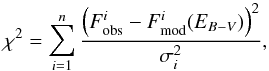 Mathematical equation: \begin{equation} \label{Eq:chi2} \chi^2=\sum_{i=1}^n \frac{\left(F^i_{\rm obs} - F^i_{\rm mod}(E_{B-V})\right)^2}{\sigma_i^2} , \end{equation}