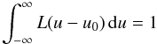Mathematical equation: \begin{equation} \int_{-\infty}^{\infty} L(u - u_0)\mbox{\,d}u = 1 \end{equation}