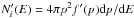 \hbox{$N'_{i}(E)=4 \pi p^2 f'(p) {\rm d}p/{\rm d}E$}