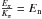 \hbox{$\frac{E_{\rm \pi}}{K_{\rm \pi}}=E_{\rm n}$}