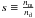 \hbox{$s\equiv \frac{n_{\rm m}}{n_{\rm d}}$}
