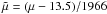 \hbox{$\tilde{\mu}=(\mu-13.5)/1966$}