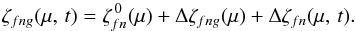 \appendix \setcounter{section}{1} \begin{equation} \zeta_{fng}(\mu,\, t) = \zeta^{\,0}_{fn}(\mu) + \Delta\zeta_{fng}(\mu) + \Delta\zeta_{fn}(\mu,\, t). \label{eq:cal5} \end{equation}