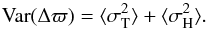 \appendix \setcounter{section}{2} \begin{equation} \text{Var}(\Delta\varpi)=\langle\sigma_\text{T}^2\rangle + \langle\sigma_\text{H}^2\rangle . \label{eq:app1} \end{equation}
