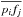 \hbox{$\overline{p_i f_j}$}