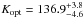 \hbox{$K_{\rm opt}=136.9_{-4.6}^{+3.8}$}