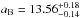 \hbox{$a_{\rm B}=13.56_{-0.14}^{+0.18}$}