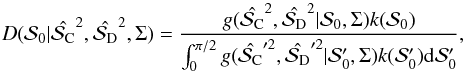 Mathematical equation: \begin{equation} D(\dpsiz \vert \cl^{2}, \dich^{2}, \Sigma) = \dfrac {g(\cl^{2},\dich^{2} \vert \dpsiz, \Sigma) k (\dpsiz)} {\int_{0}^{\pi/2}g(\cl'^{2},\dich'^{2} \vert \dpsiz', \Sigma) k(\dpsiz') {\rm d}\dpsiz'} , \end{equation}