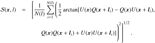 Mathematical equation: \begin{eqnarray} \dpsi (\vec{x},l) &=& \left[\frac{1}{N(l)}\sum_{i=1}^{N(l)} \left(\dfrac{1}{2} \arctan \lbrack U(\mx)Q(\mxl)-Q(\mx)U(\mxl),\phantom{\sum_{i=1}}\right. \right. \nonumber\\ &&\left.\left.\phantom{\sum_{i=1}^{N(l)}}Q(\mx)Q(\mxl)+U(\mx)U(\mxl) \rbrack \right)^{2} \right]^{1/2}. \label{eq:dpsi_QU} \end{eqnarray}