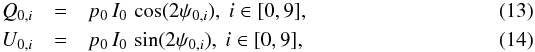 Mathematical equation: \begin{eqnarray} Q_{0,i} &=& p_0 \, I_0 \, \cos(2\ang_{0,i}) , \ i \in[0,9], \\ U_{0,i} & =& p_0 \, I_0 \, \sin(2\ang_{0,i}), \ i \in[0,9], \label{eq:ppsi2qu} \end{eqnarray}